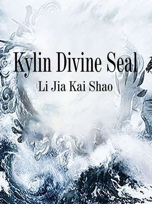 Book cover of Kylin Divine Seal: Volume 8 (Volume 8 #8)