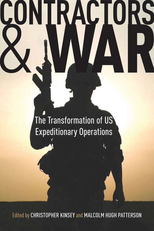 Book cover of Contractors and War: The Transformation of US Expeditionary Operations