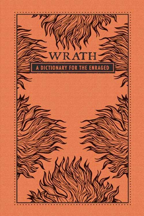 Book cover of Wrath: A Dictionary for the Enraged