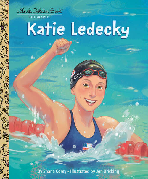 Book cover of Katie Ledecky: A Little Golden Book Biography (Little Golden Book)