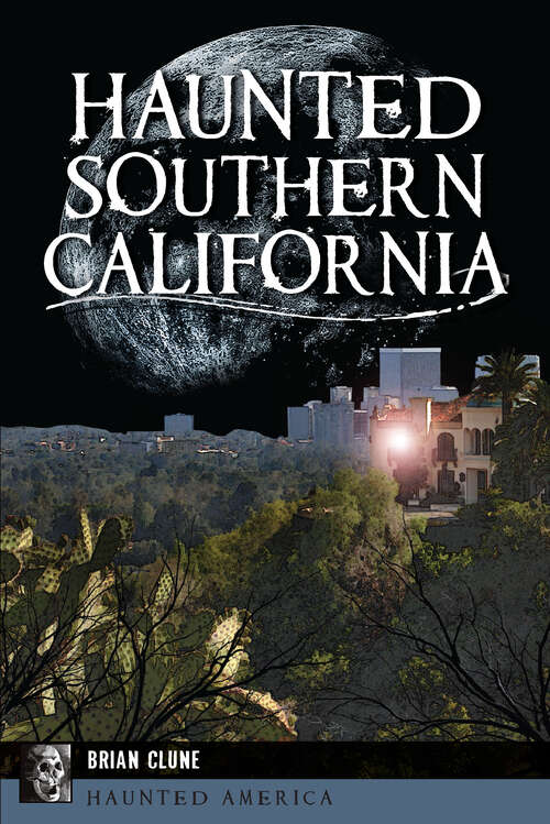 Haunted Southern California (Haunted America)