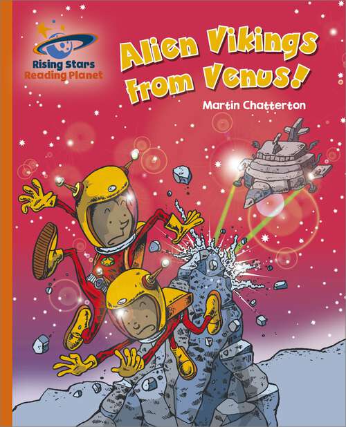 Book cover of Reading Planet - Alien Vikings from Venus! - Orange: Galaxy