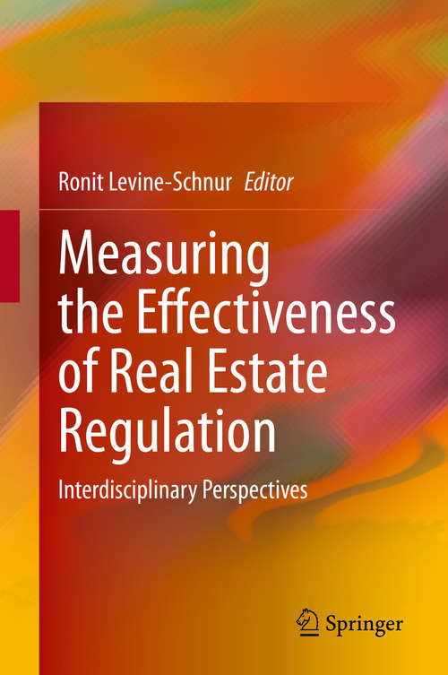 Book cover of Measuring the Effectiveness of Real Estate Regulation: Interdisciplinary Perspectives (1st ed. 2020)