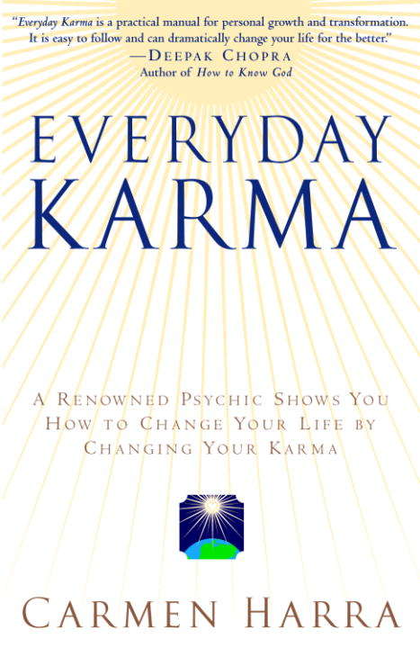 Book cover of Everyday Karma: A Psychologist and Renowned Metaphysical Intuitive Shows You How to Change Your Life by Changing Your Karma