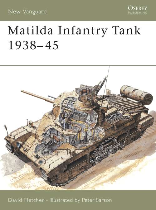 Book cover of Matilda Infantry Tank 1938-45