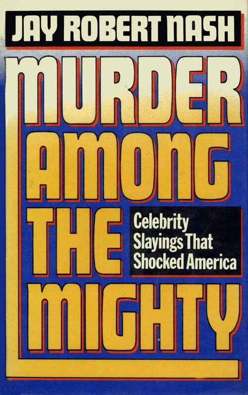 Book cover of Murder Among the Mighty: Celebrity Sightings That Shocked America