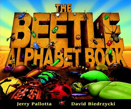 Book cover of The Beetle Alphabet Book (Jerry Pallotta's Alphabet Books)