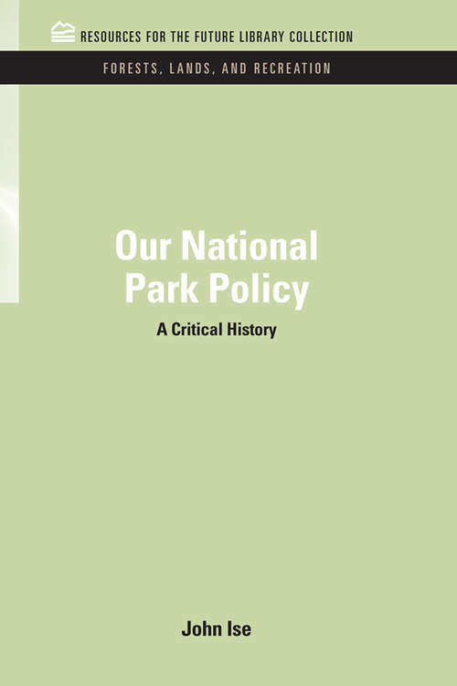 Our National Park Policy: A Critical History (RFF Forests, Lands, and Recreation Set)