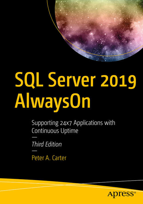 Book cover of SQL Server 2019 AlwaysOn: Supporting 24x7 Applications with Continuous Uptime (3rd ed.)