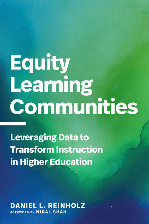 Book cover of Equity Learning Communities: Leveraging Data to Transform Instruction in Higher Education