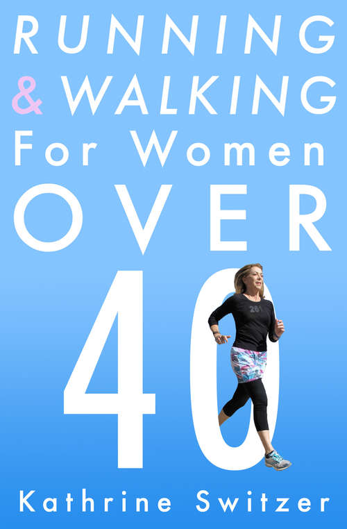 Book cover of Running & Walking For Women Over 40: The Road To Sanity And Vanity