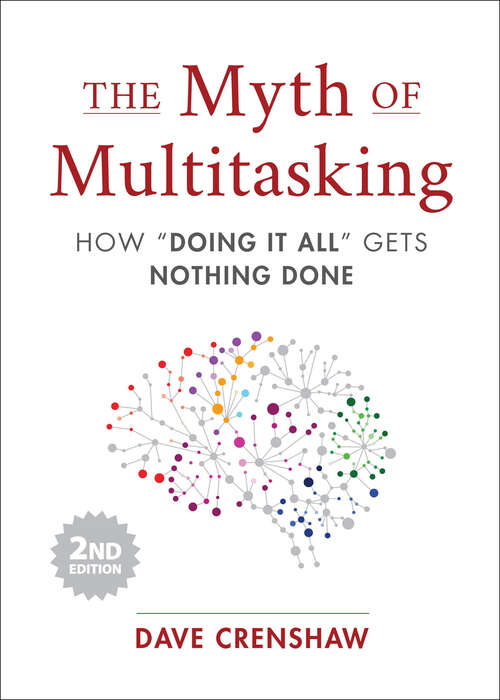Book cover of The Myth of Multitasking: How "Doing It All" Gets Nothing Done (2)