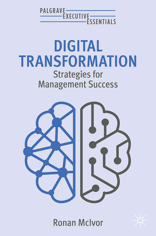 Book cover of Digital Transformation: Strategies for Management Success (Palgrave Executive Essentials)