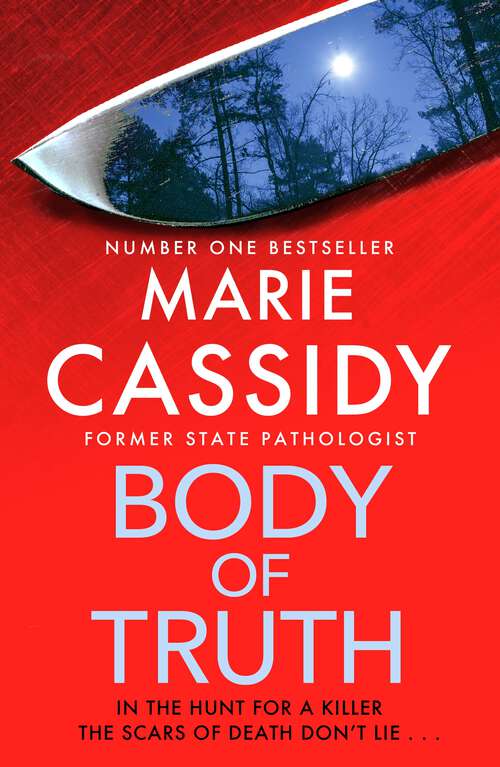 Book cover of Body of Truth: The unmissable debut crime thriller from Ireland's former state pathologist & bestselling author of Beyond the Tape