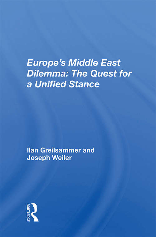 Book cover of Europe's Middle East Dilemma: The Quest For A Unified Stance