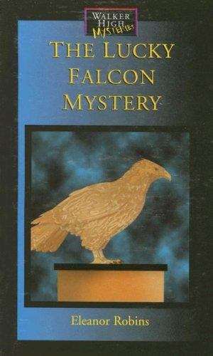 Book cover of The Lucky Falcon Mystery (Walker High Mystery #6)