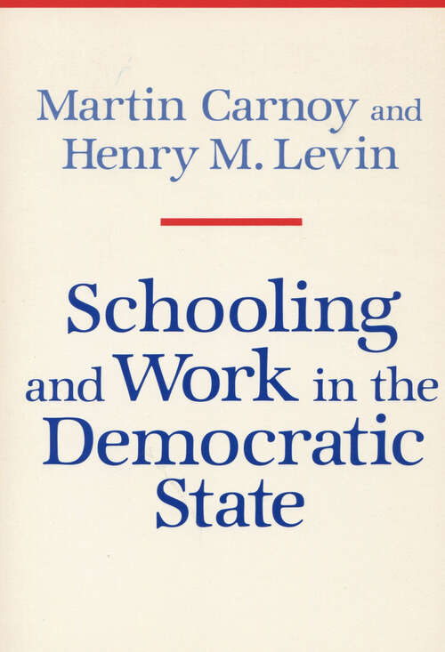 Schooling and Work in the Democratic State
