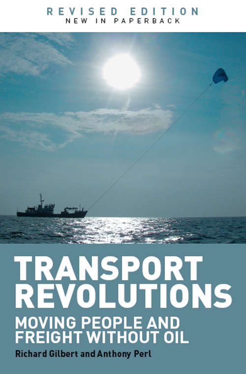 Transport Revolutions: Moving People and Freight Without Oil