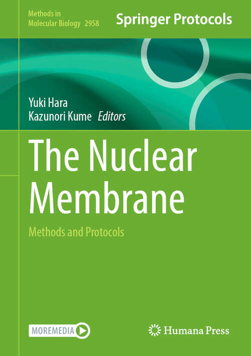 Book cover of The Nuclear Membrane: Methods and Protocols (Methods in Molecular Biology #2958)