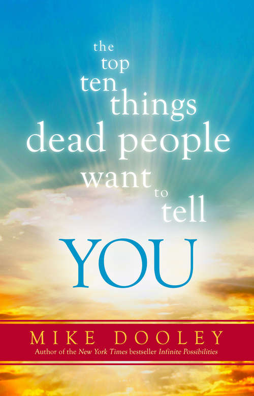 Book cover of The Top Ten Things Dead People Want to Tell YOU