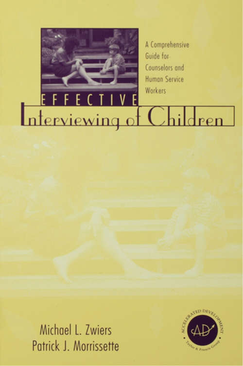 Book cover of Effective Interviewing of Children: A Comprehensive Guide for Counselors and Human Service Workers