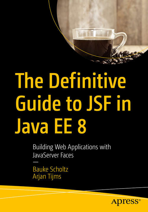 Book cover of The Definitive Guide to JSF in Java EE 8: Building Web Applications With Javaserver Faces (1st ed.)