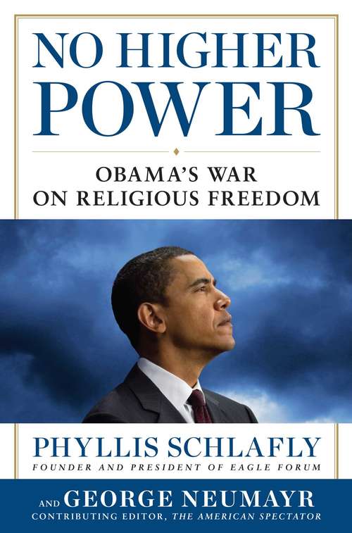 Book cover of No Higher Power: Obama's War on Religious Freedom