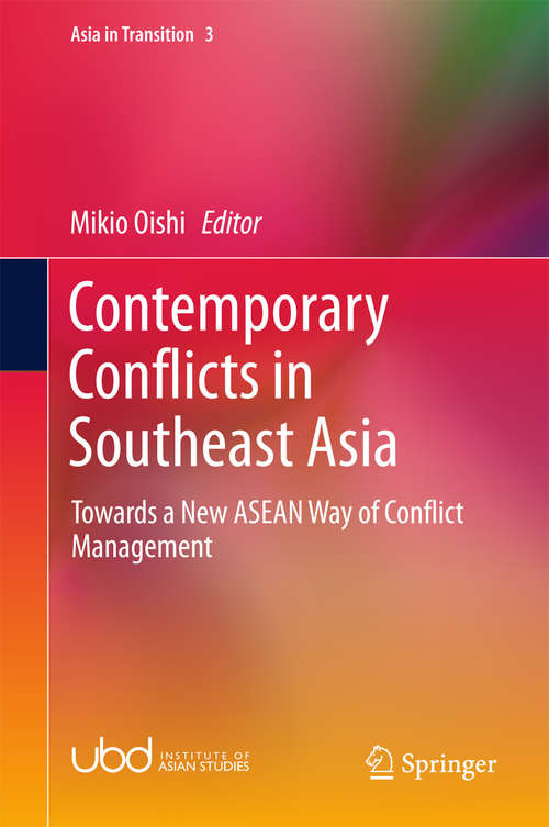 Book cover of Contemporary Conflicts in Southeast Asia: Towards a New ASEAN Way of Conflict Management (Asia in Transition #3)