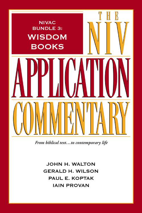 NIVAC Bundle 3: Wisdom Books (The NIV Application Commentary)