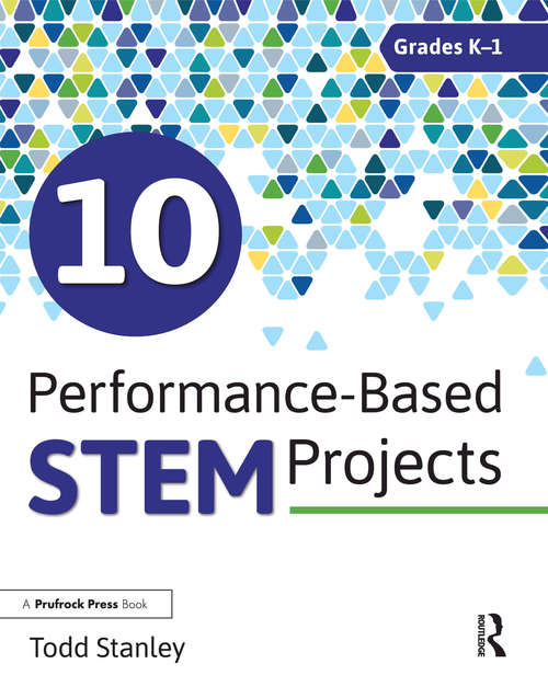 10 Performance-Based STEM Projects for Grades K-1