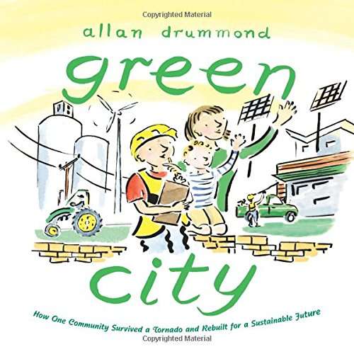 Book cover of Green City: How One Community Survived a Tornado and Rebuilt for a Sustainable Future (Into Reading, Trade Book #3)