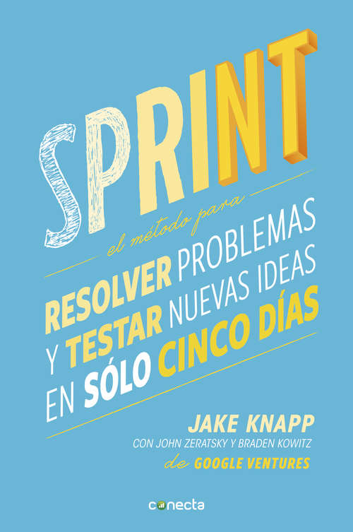 Book cover of Sprint: El método para resolver problemas y testar nuevas ideas en solo 5 días