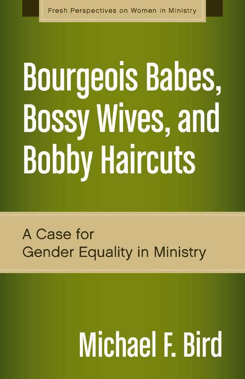 Bourgeois Babes, Bossy Wives, and Bobby Haircuts