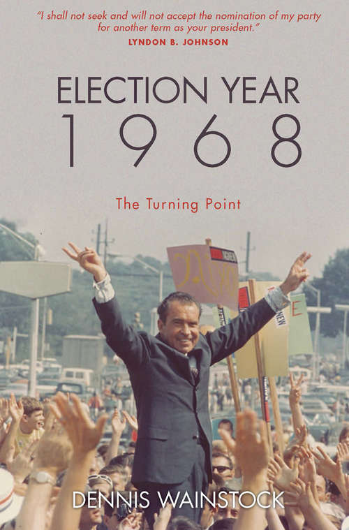Book cover of Election Year 1968