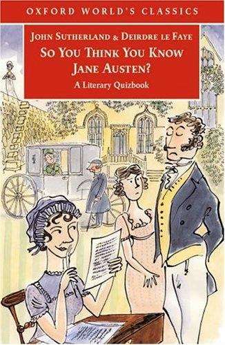 So You Think You Know Jane Austen? A Literary Quizbook