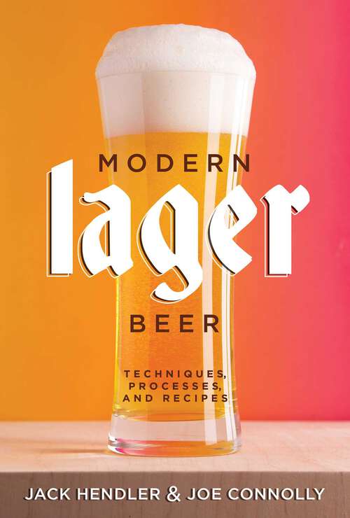 Book cover of Modern Lager Beer: Techniques, Processess and Recipes