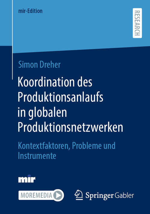 Book cover of Koordination des Produktionsanlaufs in globalen Produktionsnetzwerken: Kontextfaktoren, Probleme und Instrumente (2024) (mir-Edition)