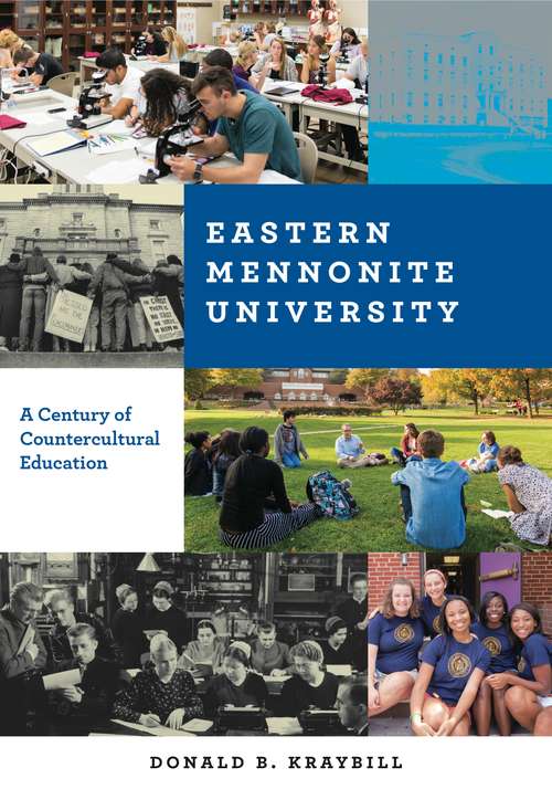 Book cover of Eastern Mennonite University: A Century of Countercultural Education