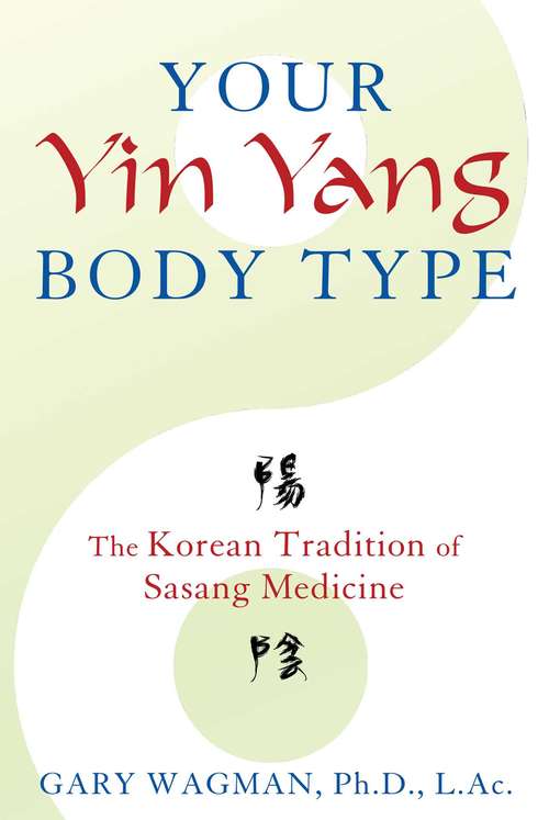 Book cover of Your Yin Yang Body Type: The Korean Tradition of Sasang Medicine