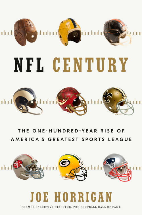 Book cover of NFL Century: The One-Hundred-Year Rise of America's Greatest Sports League