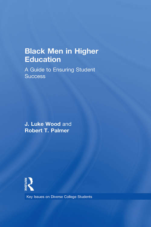 Black Men in Higher Education: A Guide to Ensuring Student Success (Key Issues on Diverse College Students)