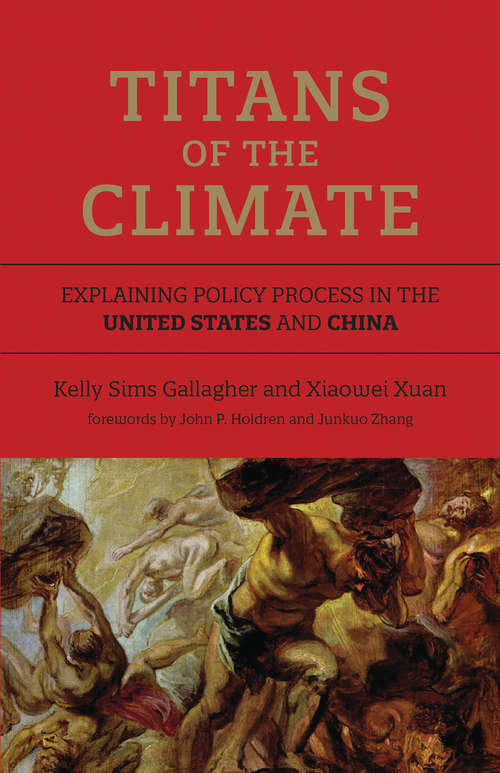 Titans of the Climate: Explaining Policy Process in the United States and China (American and Comparative Environmental Policy)