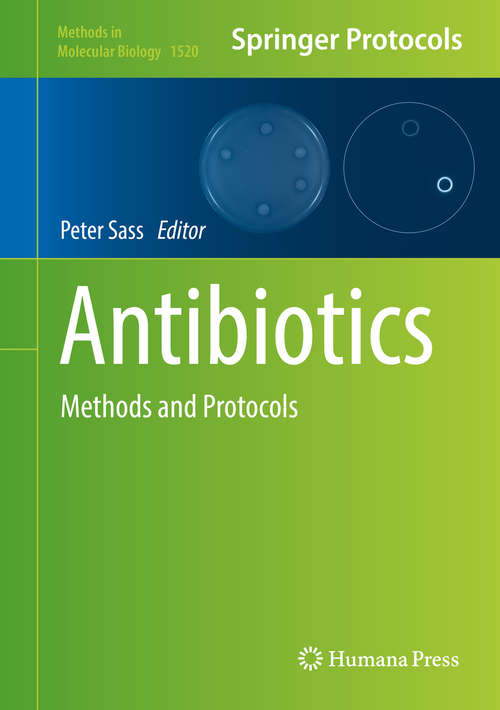 Antibiotics: Methods and Protocols (Methods in Molecular Biology #1520)