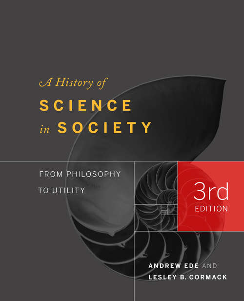 Book cover of A History of Science in Society: From Philosophy to Utility, Third Edition