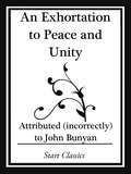 An Exhortation to Peace and Unity (Start Classics)