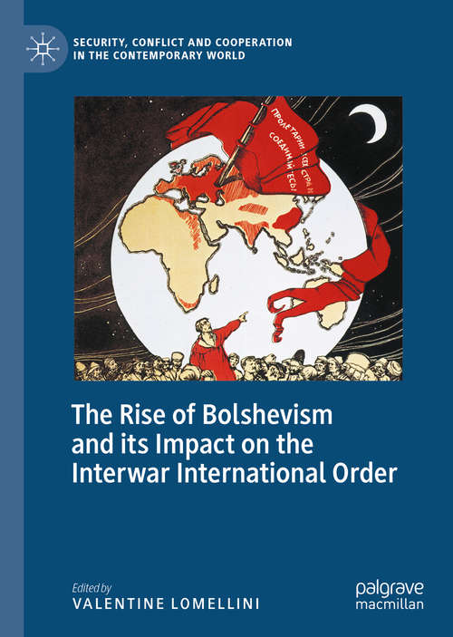 Book cover of The Rise of Bolshevism and its Impact on the Interwar International Order (1st ed. 2020) (Security, Conflict and Cooperation in the Contemporary World)