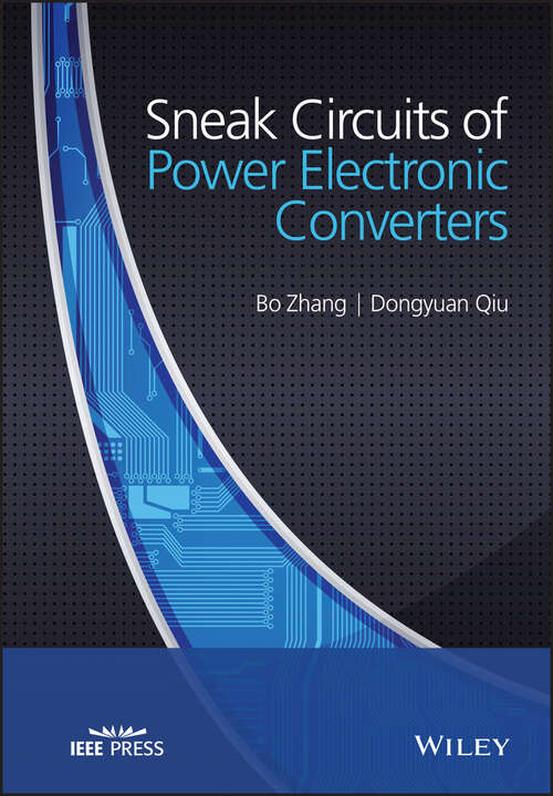 Sneak Circuits of Power Electronic Converters (Wiley - IEEE)