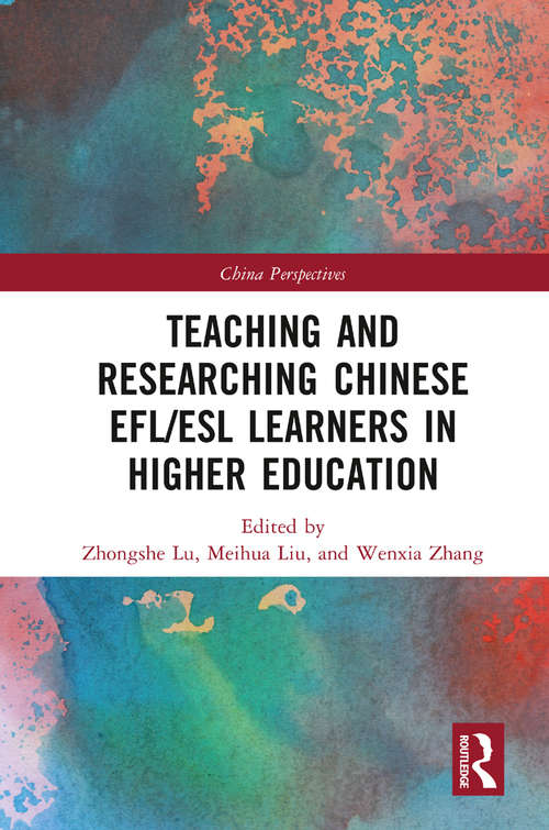 Book cover of Teaching and Researching Chinese EFL/ESL Learners in Higher Education (China Perspectives)