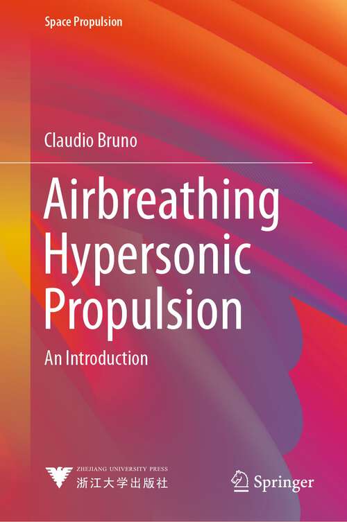 Book cover of Airbreathing Hypersonic Propulsion: An Introduction (1st ed. 2023) (Space Propulsion)