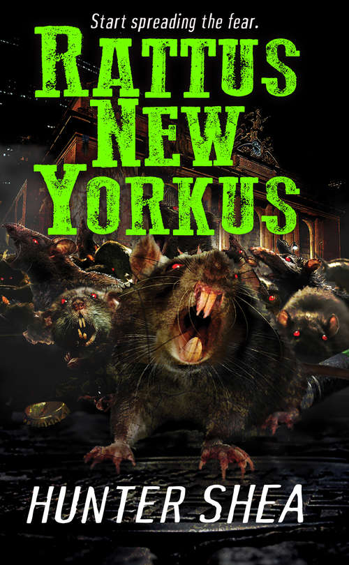 Book cover of Rattus New Yorkus (Hunter Shea: One Size Eats All #2)